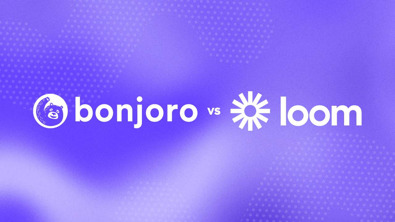 Loom vs. Bonjoro: A Side-By-Side Comparison